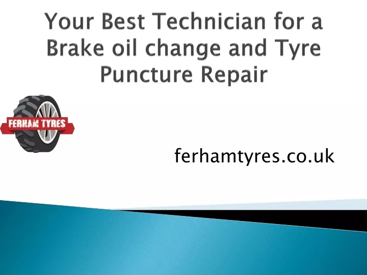your best technician for a brake oil change and tyre puncture repair