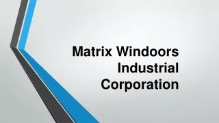 Matrix Windoors: Best Fenestration Solutions Always Delivered
