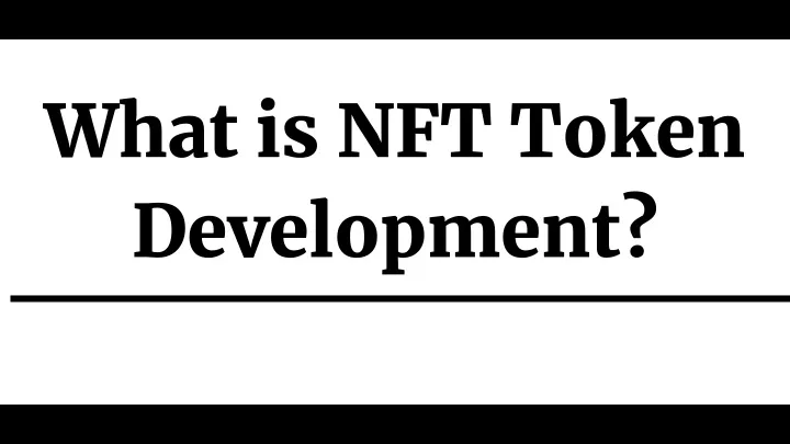 what is nft token development