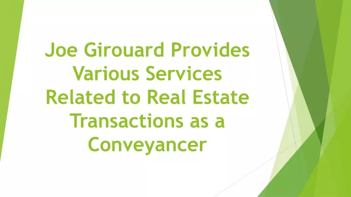 joe girouard provides various services related to real estate transactions as a conveyancer