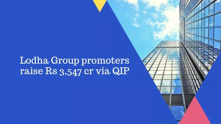 lodha group promoters raise rs 3 547 cr via qip