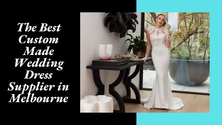 the best custom made wedding dress supplier