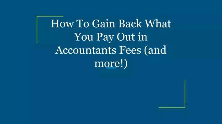 how to gain back what you pay out in accountants