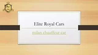 Milan Chauffeur Car | Eliteroyalcars.com