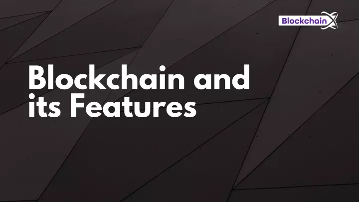 blockchain and its features