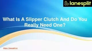 What Is A Slipper Clutch And Do You Really Need One?