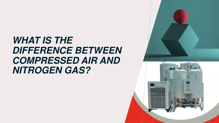 what is the difference between compressed air and nitrogen gas