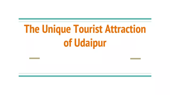 the unique tourist attraction of udaipur