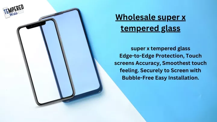 wholesale super x tempered glass