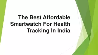 The Best affordable smartwatch for health tracking in India
