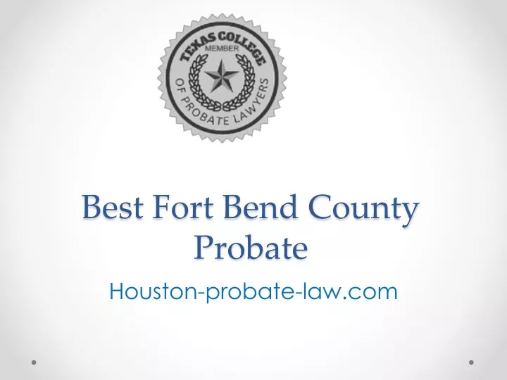 best fort bend county probate