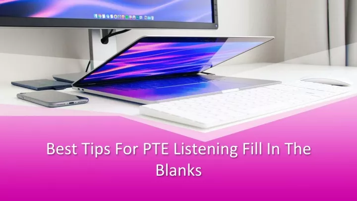 best tips for pte listening fill in the blanks