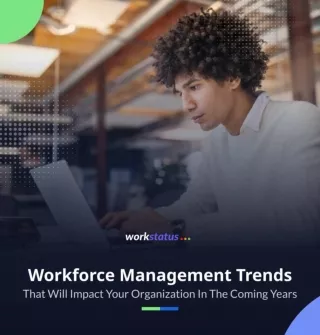 Workforce management trends