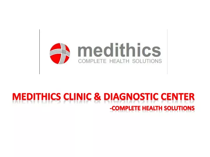 medithics clinic diagnostic center complete health solutions