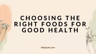 Choosing The Right Foods For Good Health