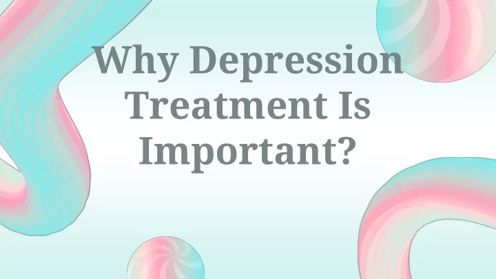 why depression treatment is important