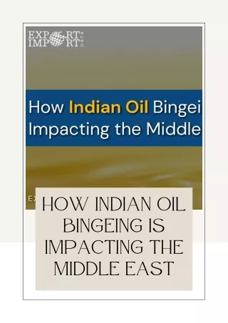 How Indian Oil Bingeing Is Impacting the Middle East ED Export Import Data