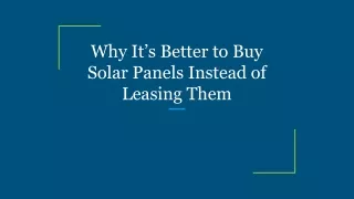 why it s better to buy solar panels instead