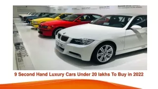 9 Second Hand Luxury Cars Under 20 lakhs To Buy in 2022