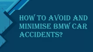 How To Avoid And Minimise BMW Car Accidents