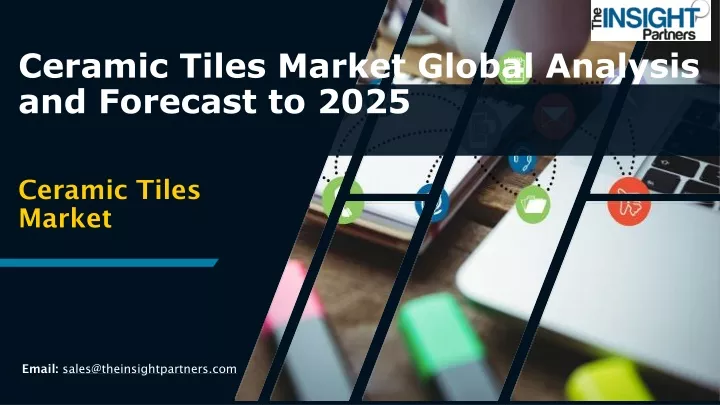 ceramic tiles market global analysis and forecast to 2025