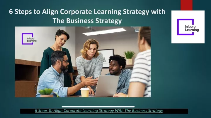 6 steps to align corporate learning strategy with the business strategy