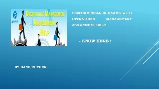 PERFORM WELL IN EXAMS WITH OPERATIONS MANAGEMENT ASSIGNMENT HELP