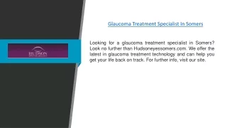 Glaucoma Treatment Specialist In Somers | Hudsoneyessomers.com