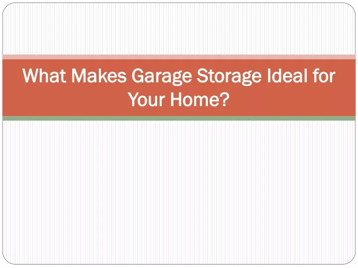 what makes garage storage ideal for your home