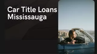 Get Very Same-Day Cash With Car Title Loans Mississauga