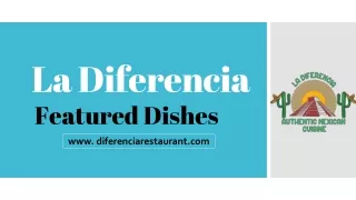 La Diferencia Restaurant Featured Dishes