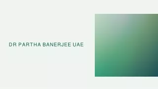 A short description of Dr Partha Banerjee UAE