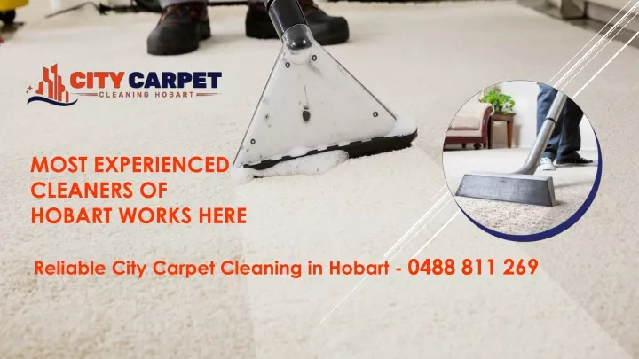 most experienced cleaners of hobart works here