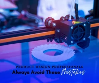 Product Design Professionals Always Avoid These Mistakes