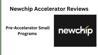Newchip Accelerator Reviews - Pre-Accelerator Small Programs