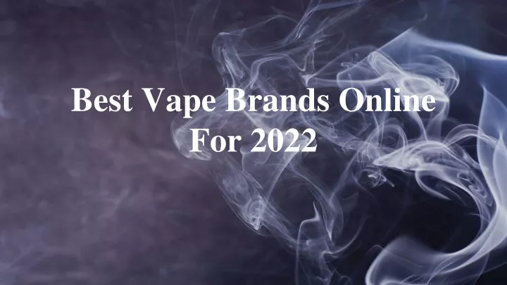 best vape brands online for 2022