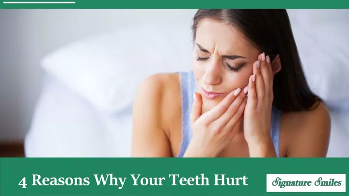 4 reasons why your teeth hurt