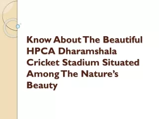 Know About The Beautiful HPCA Dharamshala Cricket Stadium Situated Among