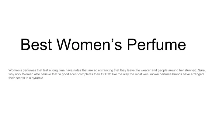 Women's Perfumes with Best Sillage and Longevity
