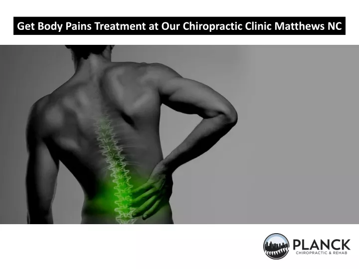 get body pains treatment at our chiropractic