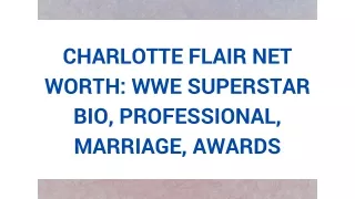 Charlotte Flair Net Worth WWE Superstar Bio, Professional, Marriage, Awards