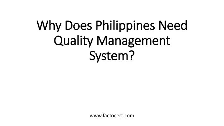 why does philippines need quality management system