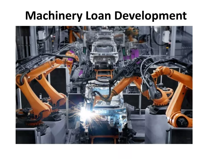 machinery loan development