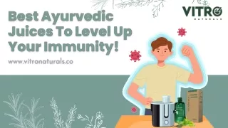 Best Ayurvedic Juices To Level Up Your Immunity!