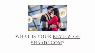 Shaadi.com review by chinmay palkar