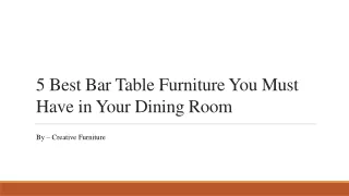 5 Best Bar Table Furniture You Must Have in Your Dining Room​