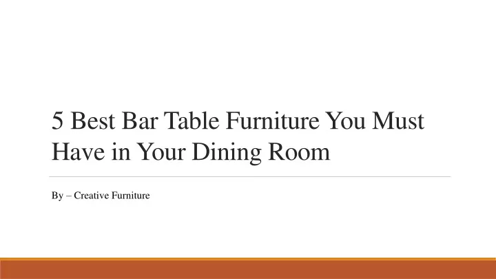5 best bar table furniture you must have in your dining room