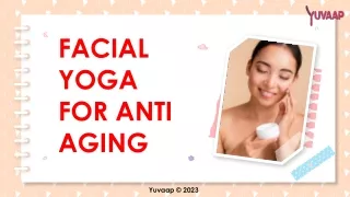 FACIAL YOGA FOR ANTI AGING