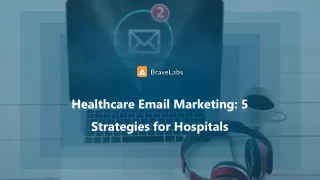 Email Marketing Strategies for Healthcare Providers | BraveLabs