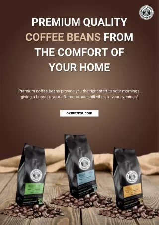 Have High Quality Coffee Beans Sitting With Comfort On Your Couch